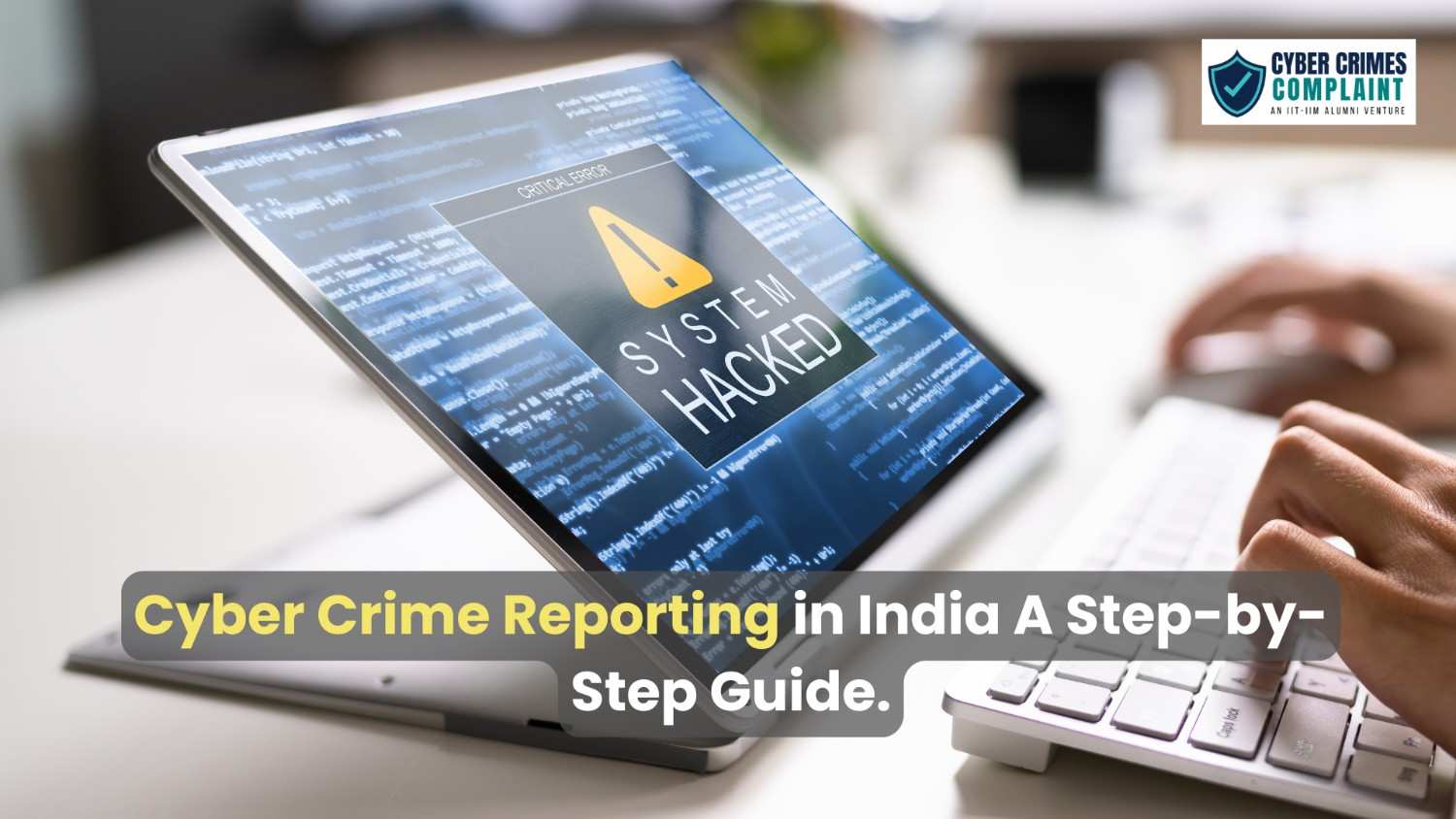 Step-by-step guide to report cybercrime and ensure online safety.